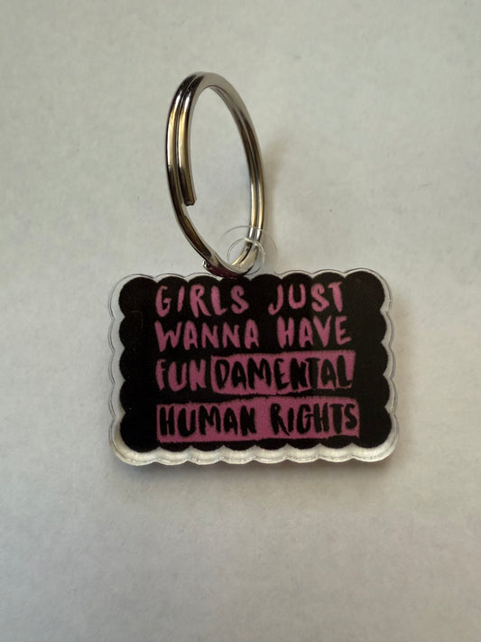 Girls just wanna have fundamental human rights keychain