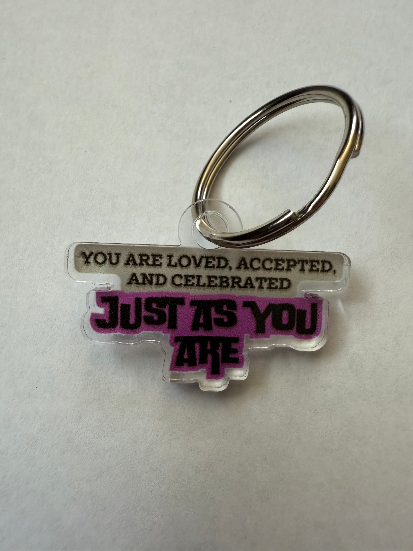 You are loved, accepted, and celebrated just as you are keychain