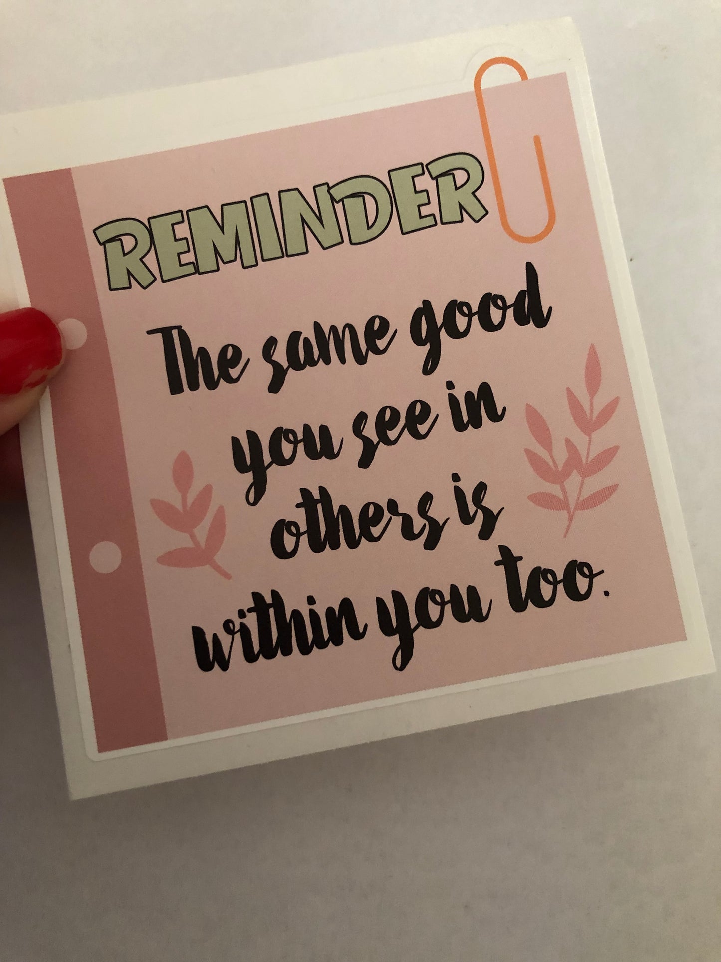 The same good you see in others is within you too sticker