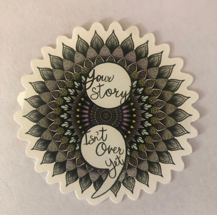 Mental Health and Suicide Awareness Semicolon Your story isn’t over yet Sticker
