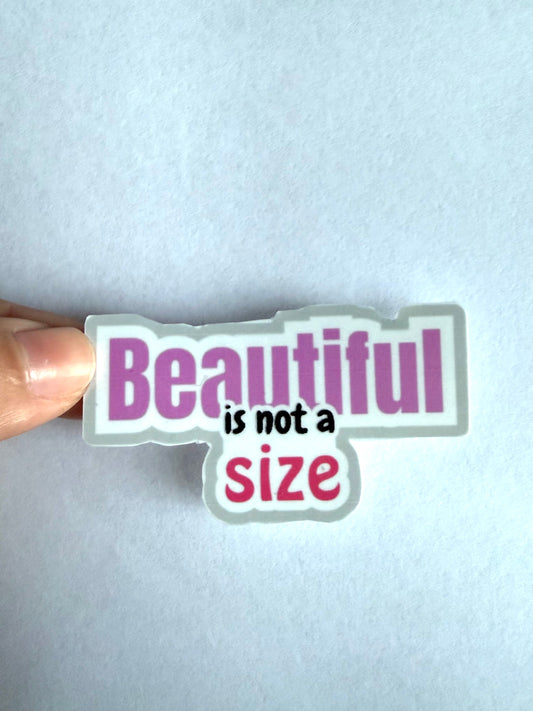 Beautiful is not a size sticker
