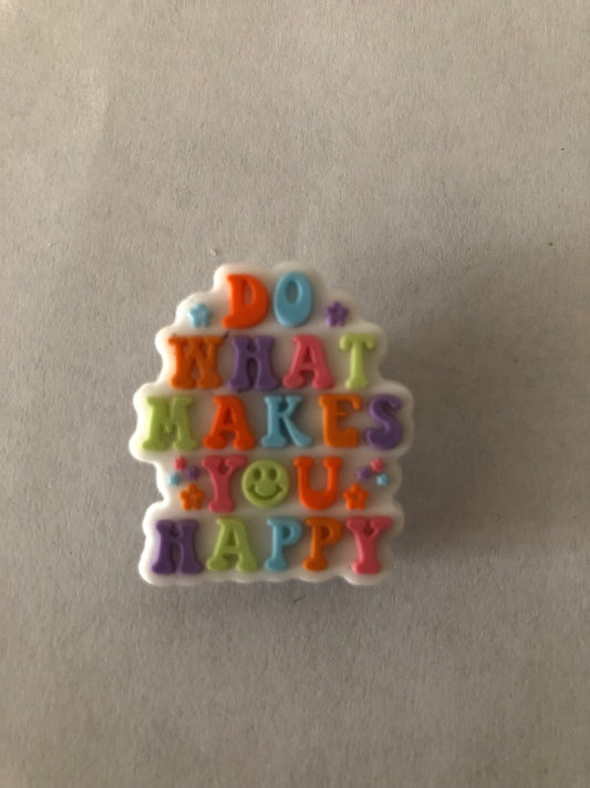 Do what makes you happy croc charm