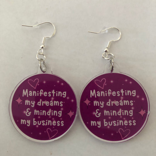 Manifesting my dreams and minding my business earrings