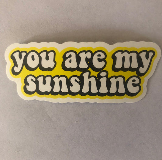 You are my sunshine sticker