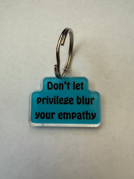 Don’t let privilege blur your empathy keychain