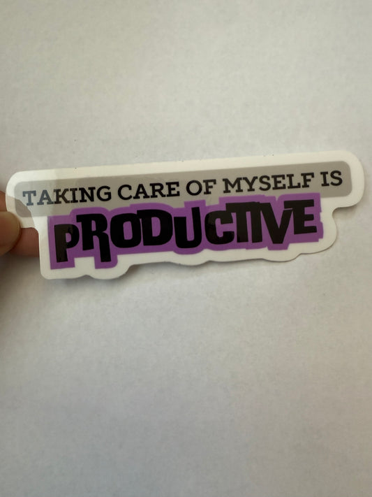 Taking care of myself is productive sticker