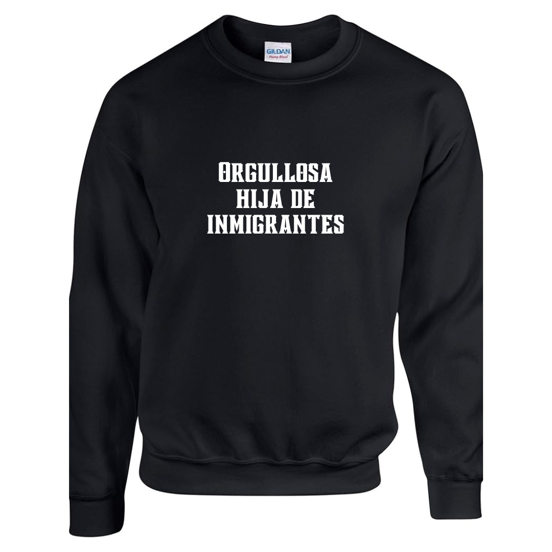 Orgullosa hija de inmigrantes unisex crewneck sweatshirt