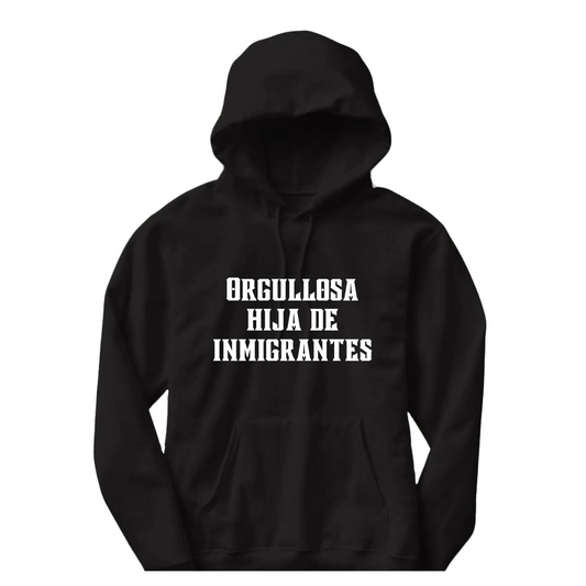 Orgullosa hija de inmigrantes hoodie
