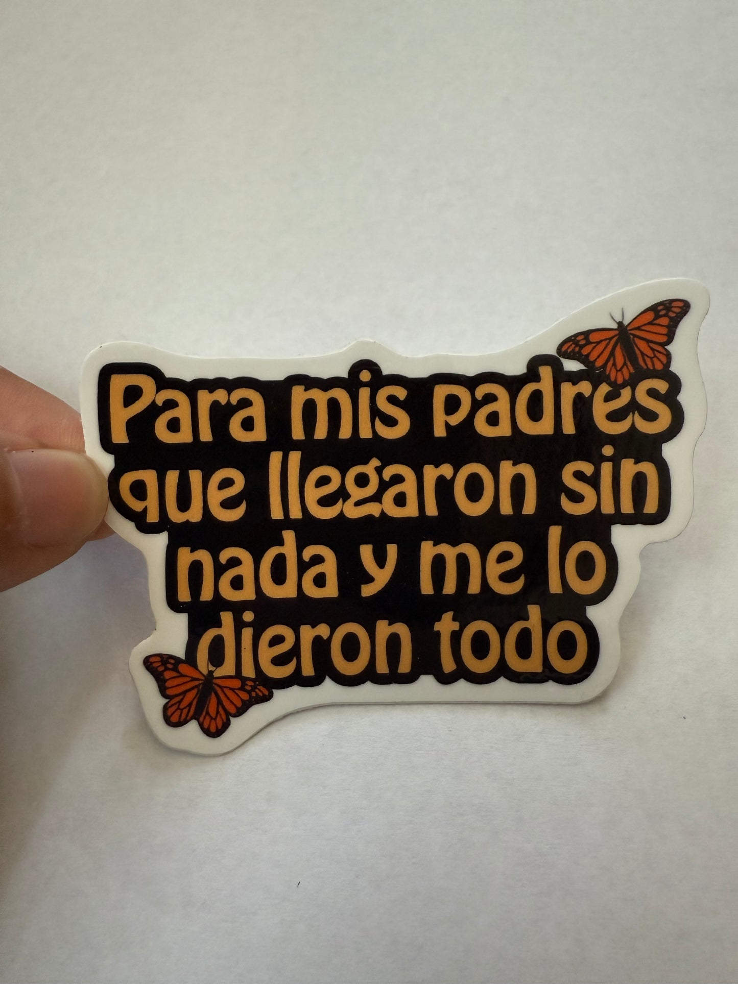 Para mis padres que llegaron sin nada y me lo dieron todo sticker