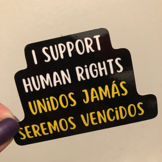 I support human rights Unidos jamás seremos vencidos sticker