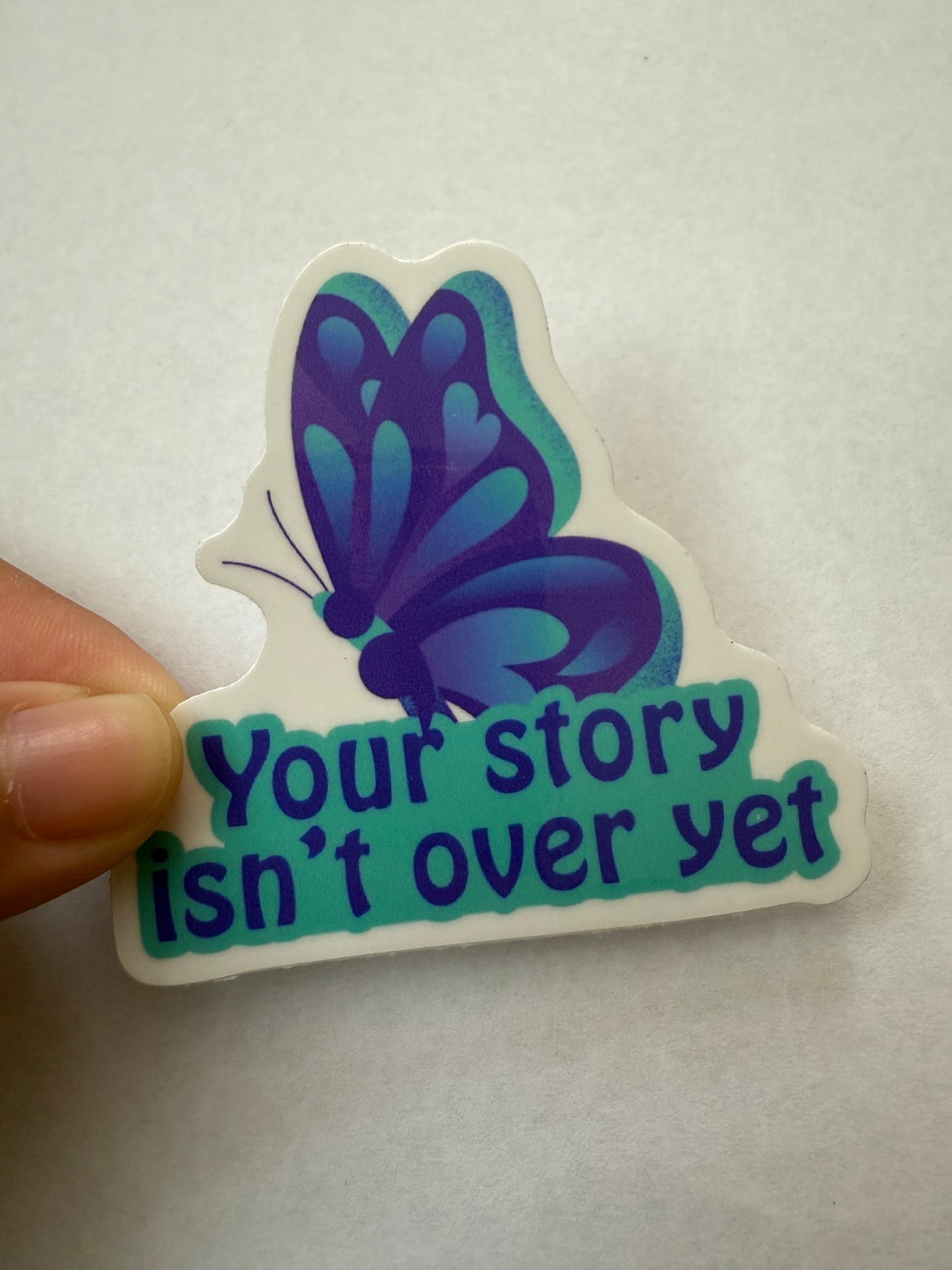 Your story isn’t over yet sticker