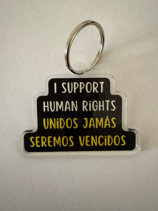 I support human rights Unidos jamás seremos vencidos Keychain