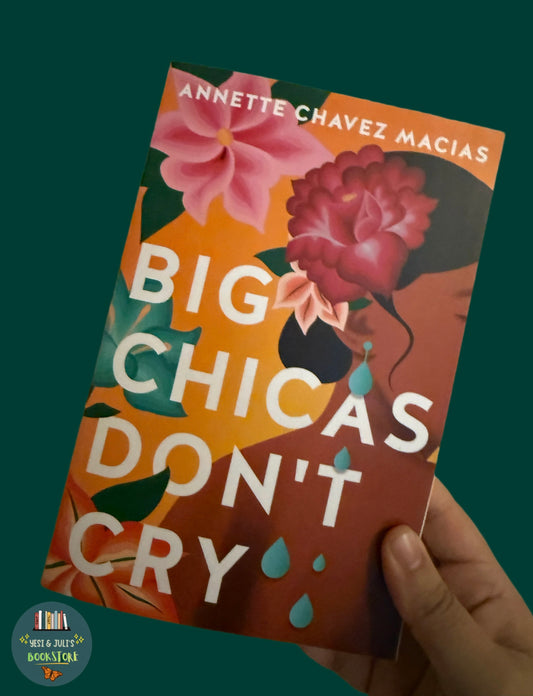 Big Chicas Don’t Cry Book by Annette Chavez Macias
