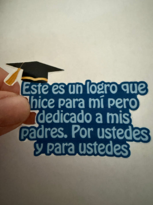 Este es un logro que hice para mí pero dedicado a mis padres. Por ustedes y para ustedes sticker