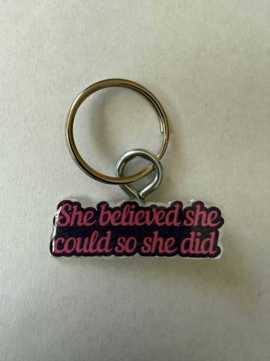 She believed she could so she did keychain