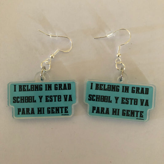 I belong in grad school y esto va para mi gente earrings
