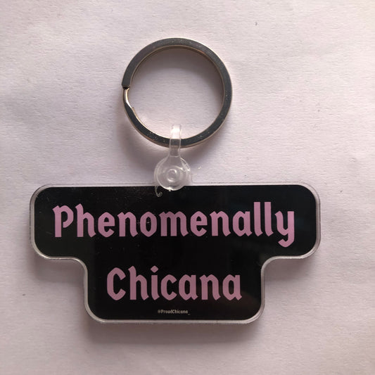 Phenomenally Chicana keychain