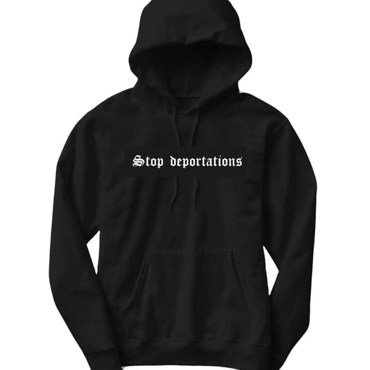 Stop deportations hoodie
