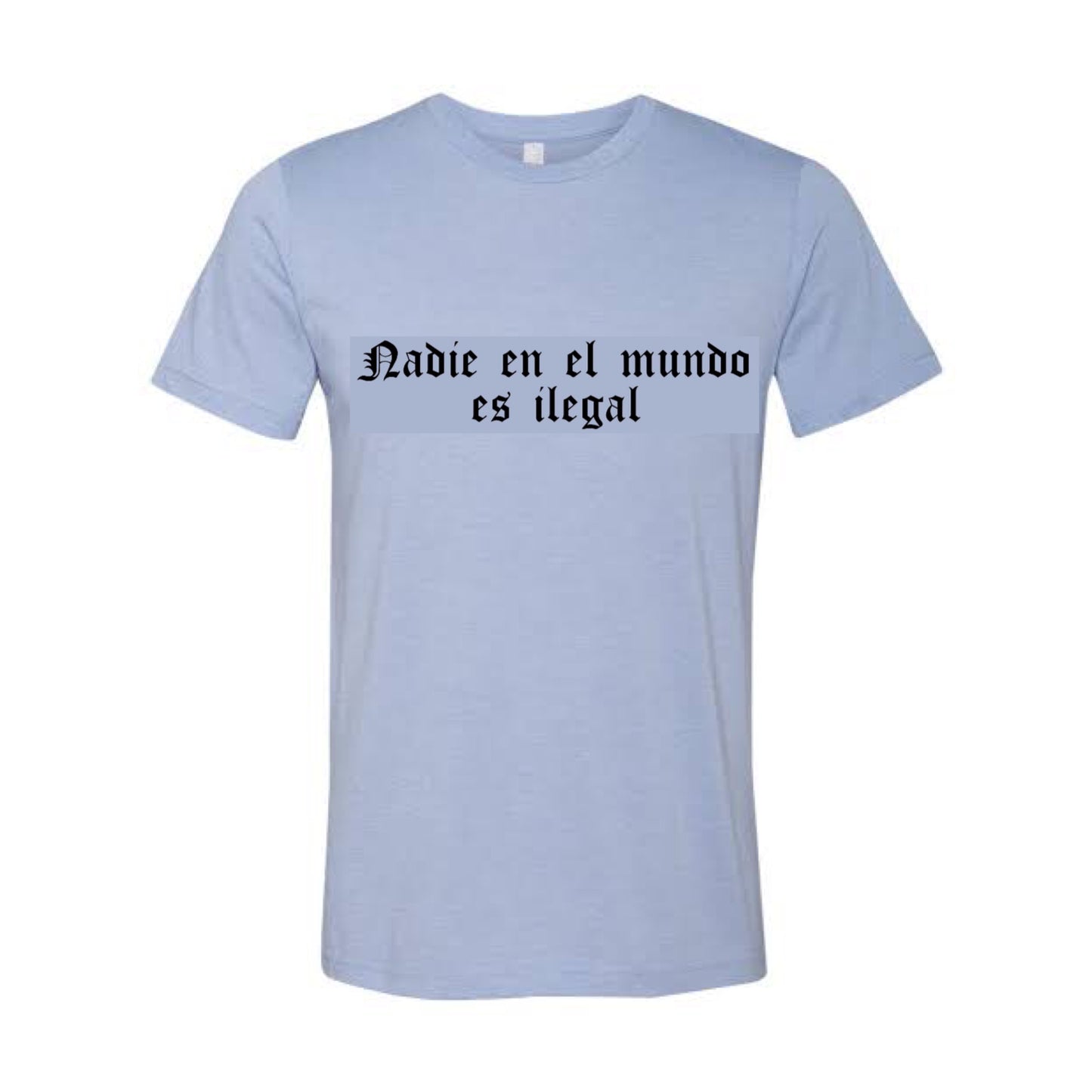 Nadie en el mundo es ilegal unisex short-sleeve T-shirt