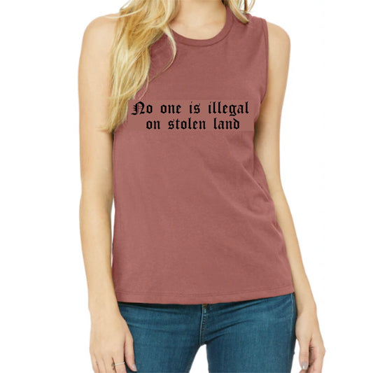No one is illegal on stolen land tank top