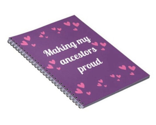 Making my ancestors proud notebook