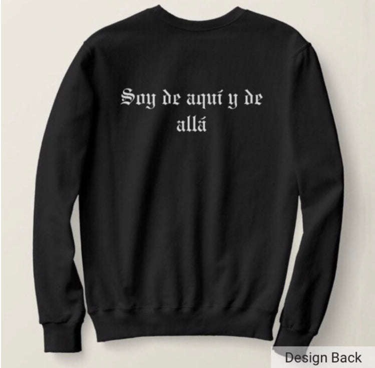 Proud Chicana Soy de aquí y de allá Crewneck Sweatshirt