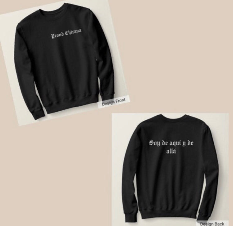 Proud Chicana Soy de aquí y de allá Crewneck Sweatshirt