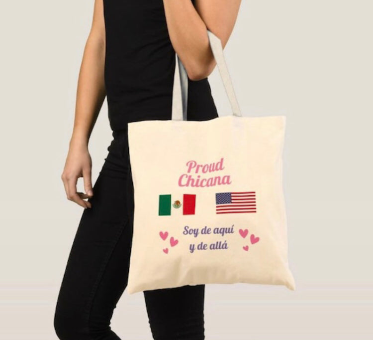 Proud Chicana Tote Bag Soy de aquí y de allá
