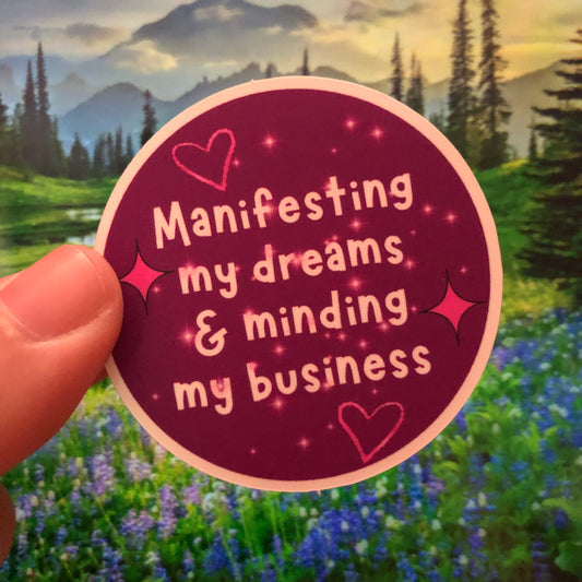 Manifesting my dreams & minding my business sticker