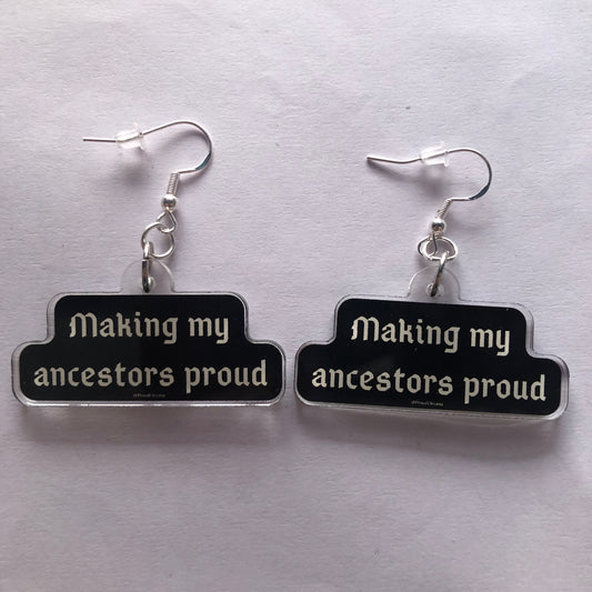 Making my ancestors proud earrings
