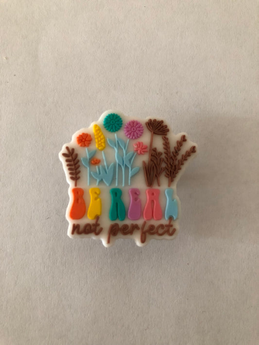 Be real not perfect shoe charm