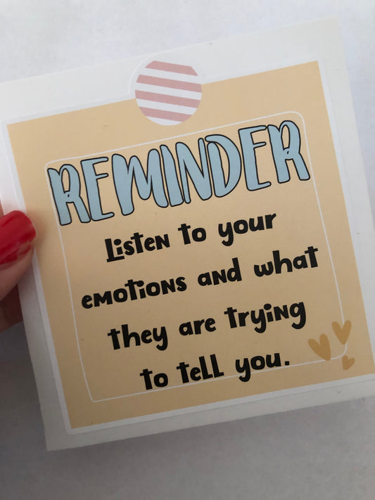 Listen to your emotions and what they are trying to tell you sticker