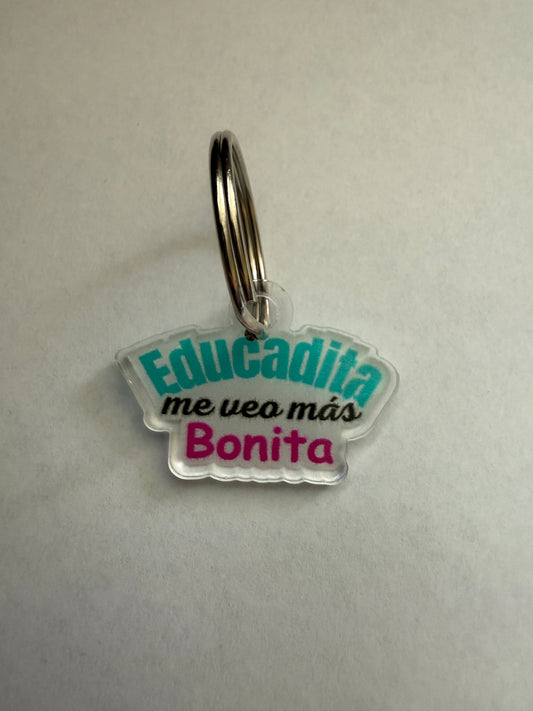 Educadita me veo más bonita keychain