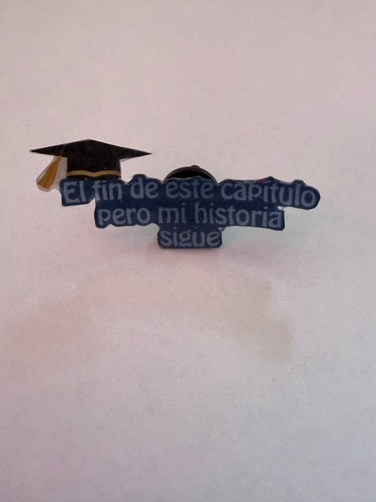 El fin de este capítulo pero mi historia sigue Graduation pin