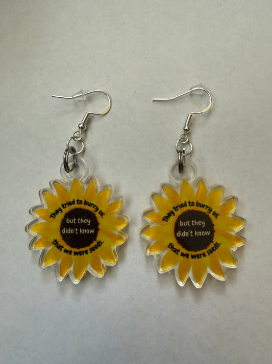They tried to bury us, but they didn’t know that we were seeds earrings