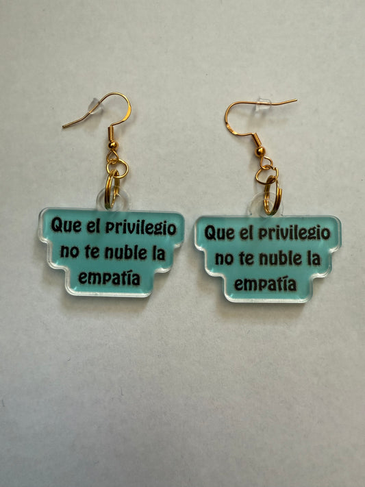 Que el privilegio no te nuble la empatía earrings