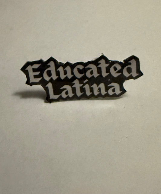 Educated Latina pin