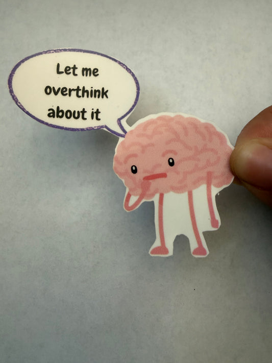 Let me overthink about it sticker